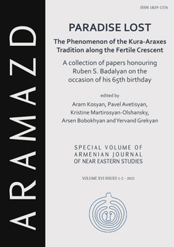 Paradise Lost: The Phenomenon of the Kura-Araxes Tradition Along the Fertile Crescent: Collection of Papers Honouring Ruben S. Badaly