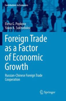 Paperback Foreign Trade as a Factor of Economic Growth: Russian-Chinese Foreign Trade Cooperation Book