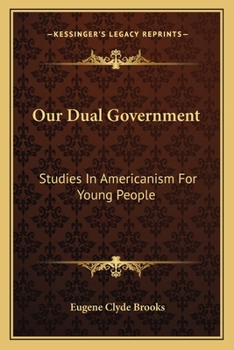 Paperback Our Dual Government: Studies in Americanism for Young People Book