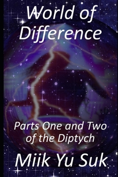 World of Difference: Parts One and Two of the Diptych