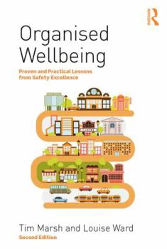 Paperback Organised Wellbeing: Proven and Practical Lessons from Safety Excellence Book