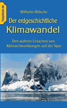 Paperback Der erdgeschichtliche Klimawandel: Den wahren Ursachen von Klimaschwankungen auf der Spur [German] Book