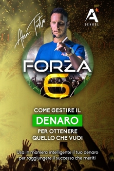 Paperback Forza 6: come gestire il denaro per ottenere quello che vuoi [Italian] Book