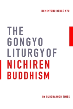 Paperback Gongyo Liturgy of Nichiren Buddhism: (With Soka Gakkai Prayers) Book