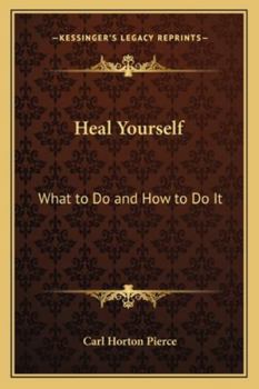 Paperback Heal Yourself: What to Do and How to Do It Book
