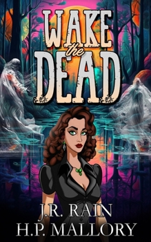Wake the Dead: A Paranormal Women's Fiction Novel (Gwen's Ghosts) - Book #6 of the Gwen's Ghosts