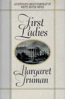 Hardcover First Ladies: An Intimate Group Portrait of White House Wives Book
