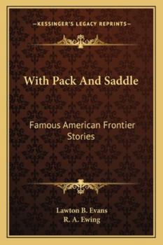 With Pack And Saddle: Famous American Frontier Stories