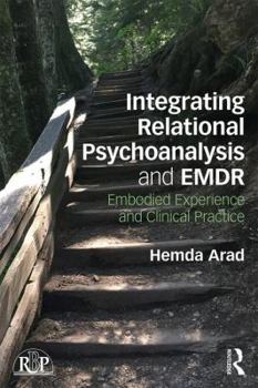 Paperback Integrating Relational Psychoanalysis and EMDR: Embodied Experience and Clinical Practice Book