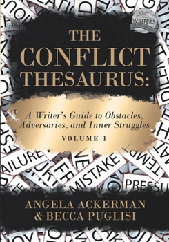 Paperback The Conflict Thesaurus: A Writer's Guide to Obstacles, Adversaries, and Inner Struggles (Volume 1) Book