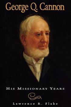 Hardcover George Q. Cannon: His Missionary Years Book