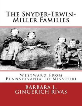 Paperback The Snyder-Erwin-Miller Families: From Pennsylvania to Missouri Book