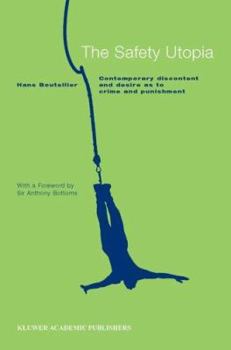 Paperback The Safety Utopia: Contemporary Discontent and Desire as to Crime and Punishment Book
