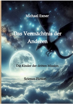 Paperback Das Vermächtnis der Anderen: Die Kinder der dritten Mission [German] Book