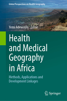 Hardcover Health and Medical Geography in Africa: Methods, Applications and Development Linkages Book