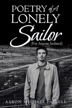 Paperback Poetry of a Lonely Sailor: (For Anyone Isolated) Book