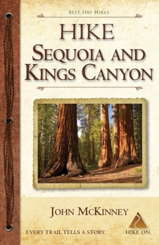 Paperback Hike Sequoia and Kings Canyon: Best Day Hikes in Sequoia and Kings Canyon National Parks Book