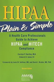 Paperback HIPAA Plain & Simple: A Healthcare Professionals Guide to Achieve HIPAA and HITECH Compliance Book