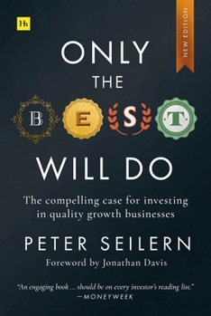 Paperback Only the Best Will Do: The Compelling Case for Investing in Quality Growth Businesses Book