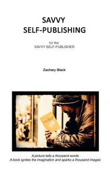 Paperback Savvy Self-publishing: for the Savvy Self-publisher Book