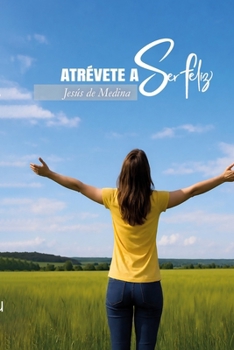 Paperback Atrévete a ser feliz [Spanish] Book