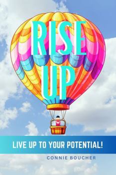 Rise Up: Live Up to Your Full Potential