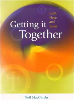 Paperback Getting It Together: Faith Hope & Youth Book