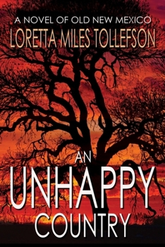 Paperback An Unhappy Country: A Novel of Old New Mexico Book