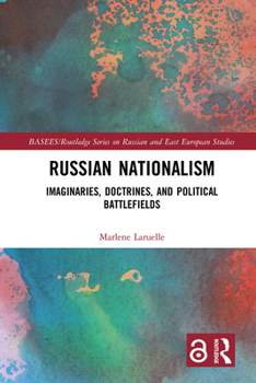 Paperback Russian Nationalism: Imaginaries, Doctrines, and Political Battlefields Book