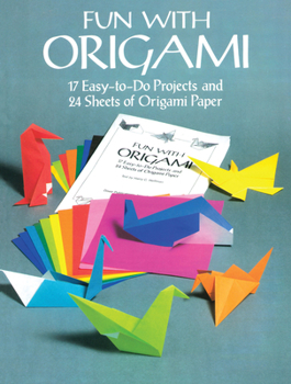 Paperback Fun with Origami: 17 Easy-To-Do Projects and 24 Sheets of Origami Paper Book