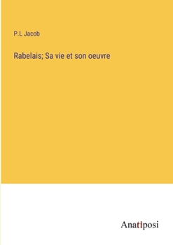 Paperback Rabelais; Sa vie et son oeuvre [French] Book