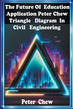 Paperback The Future Of Education . Application Peter Chew Triangle Diagram In Civil Engineering Book