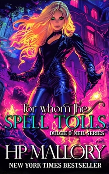 For Whom The Spell Tolls - Book #6 of the Dulcie O'Neil