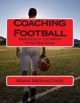 Paperback Coaching Football: Principles of the Sprint Draw Pass Game Book