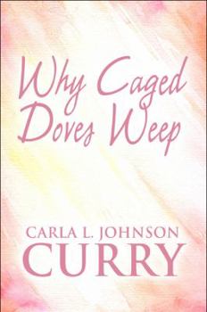 Paperback Why Caged Doves Weep Book