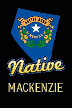 Paperback Nevada Native Mackenzie: College Ruled Composition Book