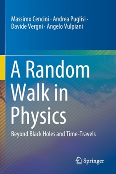 Paperback A Random Walk in Physics: Beyond Black Holes and Time-Travels Book