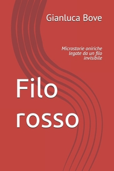 Paperback Filo rosso: Microstorie oniriche legate da un filo invisibile [Italian] Book
