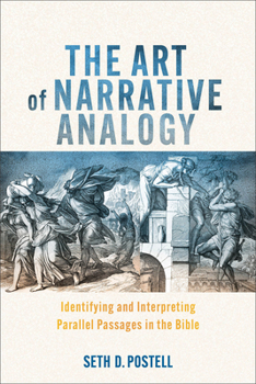 Paperback The Art of Narrative Analogy: Identifying and Interpreting Parallel Passages in the Bible Book