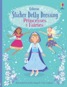 Princesses and Fairies (Sticker Dolly Dressing) - Book  of the Usborne Sticker Dressing