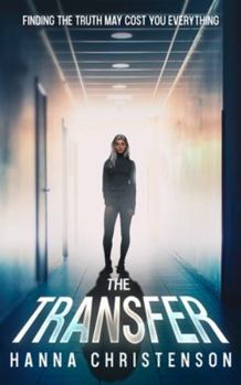 Paperback The Transfer: Finding the truth may cost you everything Book