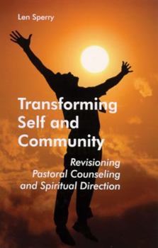 Paperback Transforming Self and Community: Revisioning Pastoral Counseling and Spiritual Direction Book