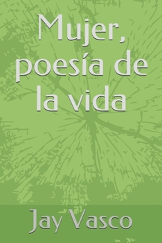 Paperback Mujer, Poesía De La Vida [Spanish] Book