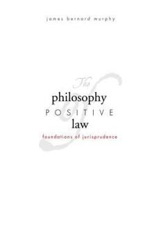 Hardcover The Philosophy of Positive Law: Foundations of Jurisprudence Book
