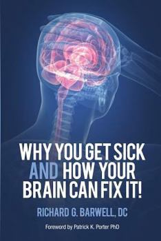 Paperback Why You Get Sick and How Your Brain Can Fix It! Book