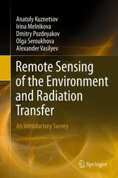 Hardcover Remote Sensing of the Environment and Radiation Transfer: An Introductory Survey Book