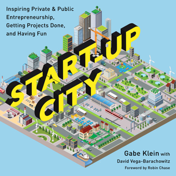 Paperback Start-Up City: Inspiring Private and Public Entrepreneurship, Getting Projects Done, and Having Fun Book