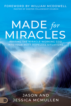 Paperback Made for Miracles: Inviting the Miracle-Working God Into Your Most Hopeless Situations Book