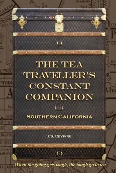 Paperback The Tea Traveller's Constant Companion: Southern California Book