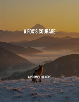 Paperback A Fox'S Courage: A Promise Of Hope Book